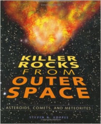 Killer rocks from outer space : asteroids, comets, and meteorites