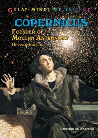 Copernicus : founder of modern astronomy