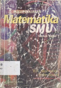 Buku pelajaran matematika untuk SMU jilid 1 kelas 1 Caturwulan 1, 2 dan 3