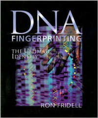 DNA fingerprinting : the ultimate identity