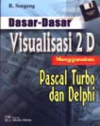 Dasar-dasar visualisasi 20 menggunakan pascal turbo dan delphi