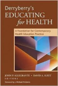 Derryberry`s education for health : a foundation for contemporary health education practice