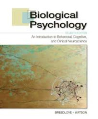 Biological psychology : an introduction to behavioral and cognitive neuroscience