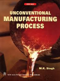 Unconventional manufacturing process