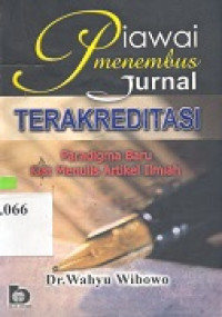 Piawai menulis jurnal terakreditasi: paradigma baru kiat menulis artikel ilmiah