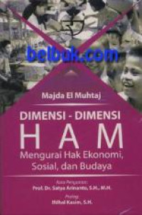 Dimensi-dimensi HAM mengurai hak ekonomi, sosial. dan budaya