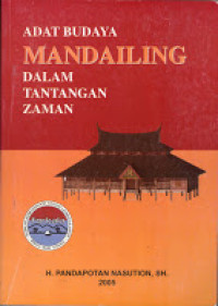 Adat budaya mandailing dalam tantangan zaman