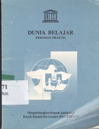 Dunia belajar pedoman praktis: pengembangan dampak ganda dari proyek sekolah berasosiasi (PSA) UNESCO (associated school project-ASP-UNESCO)