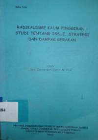 Radikalisme kaum pinggiran : studi tentang issue, strategi dan dampak gerakan