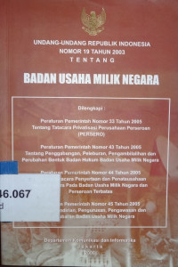 Undang-undang Republik Indonesia No.19 Tahun 2003 tentang Badan Usaha Milik Negara