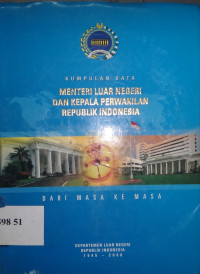 Buku kumpulan data menteri luar negeri dan kepala perwakilan Republik Indonesia dari masa ke masa