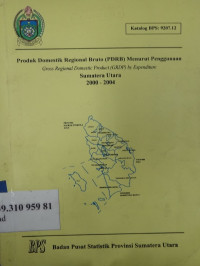 Produk domestik regional bruto (PDRB) menurut penggunaan = gross regional domestic product (GRDP) by expenditure Sumatera Utara 2000-2004