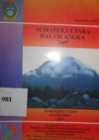 Sumatera Utara dalam angka 2007 : Sumatera Utara in figures 2007