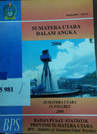 Sumatera Utara dalam angka 2006 : Sumatera Utara in figures 2006