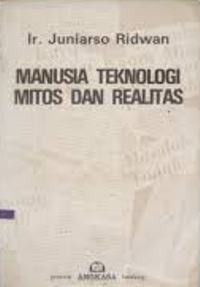 Manusia teknologi mitos dan realitas