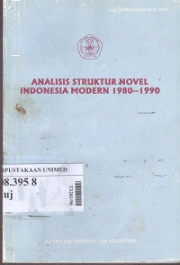 Analisis struktur novel Indonesia modern 1980-1990
