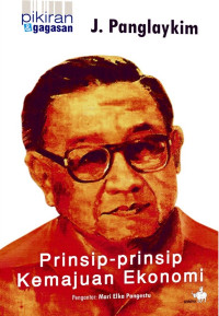 Pikiran dan gagasan j. panglaykim prinsip-prinsip kamajuan ekonomi