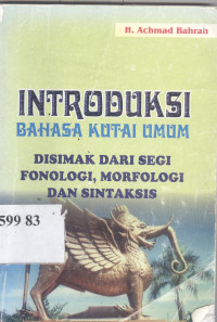 Introduksi bahasa Kutai umum disimak dari segi fonologi, morpaogi dan sintaksis