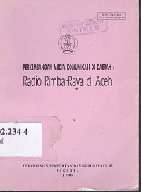 Perkembangan madia komunikasi di daerah radio rimba raya di aceh