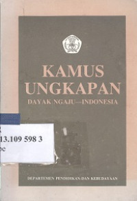 Kamus ungkapan Dayak Ngaju- Indonesia