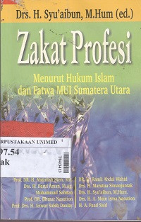 Zakat profesi : menurut hukum Islam dan fatwa majelis ulama Indonesia Sumatera Utara