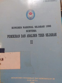 Kongres nasional sejarah 1996 : subtema pemikiran dan analisis teks sejarah II