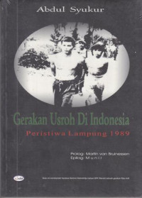 Gerakan usroh di Indonesia : peristiwa Lampung 1989