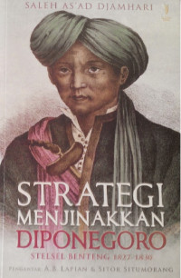 Strategi menjinakkan diponegoro : Stelsel Benteng 1827-1830