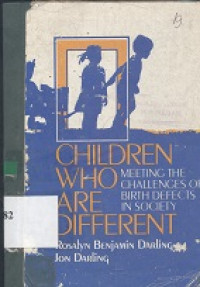 Children who are different : meeting the challenges of birth defect in society