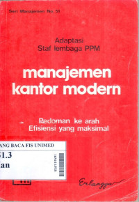 Manajemen kantor modern : pedoman ke arah efisiensi yang maksimal