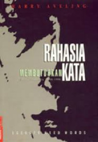 Rahasia membutuhkan Kata : puisi indonesia 1966-1998