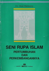 Seni rupa Islam : pertumbuhan dan perkembangannya