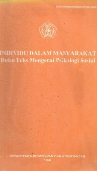 Individu dalam masyarakat : buku teks mengenai psikologi sosial