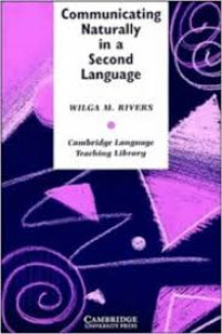 Communicating naturally in a second language : theory and practice in language teaching