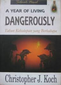 A year of living dangerously - tahun kehidupan yang berbahaya