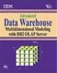 Advanced data warehouse : multidimensional modeling with DB2 OLAP server