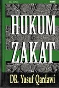Hukum zakat : studi komparatif mengenai status dan filsafat zakat berdasarkan Quran dan Hadiits