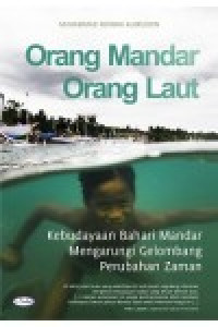 Orang mandar orang laut : Kebudayaan bahari mandar mengarungi gelombang perubahan zaman