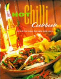 Chilli hot cookbook : hot and fiery recipes from spicy world cuisine