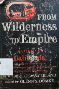 From wilderness to empire : a history of california 1542-1900