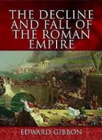 The decline and fall of the roman empire