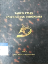 Tahun emas Universitas Indonesia jilid 1
