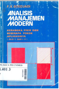 Analisis manajemen modern : kerangka pikir dan beberapa pokok aplikasinya jilid 1