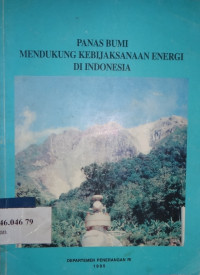 Panas bumi mendukung kebijaksanaan energi di Indonesia