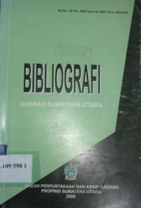 Bibliografi daerah Sumatera Utara nomor 42 tahun 2006 tahun ke XXIX tahun 2005/2006