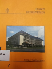 Bank Indonesia : laporan tahunan 1996/97 : kantor pusat bank Indonesia