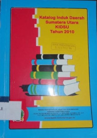 Katalog induk daerah Sumatera Utara KIDSU tahun 2010
