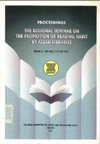 The regional seminar on the promotion of reading habit by asean libraries