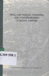 Peralatan produksi tradisional dan perkembangannya di daerah Lampung