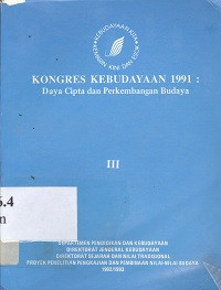 Kongres kebudayaan 1991 : daya cipta dan perkembangan budaya